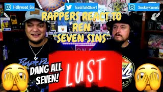 Rappers React To Ren "Seven Sins"!!!