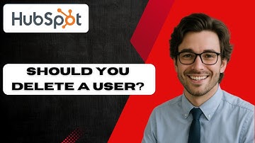Should You Delete a User from HubSpot How to do it the right way (full guide)