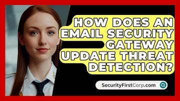 How Does An Email Security Gateway Update Threat Detection? - SecurityFirstCorp.com