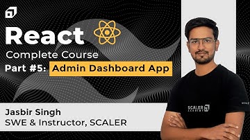 React Complete Tutorial 2023 | Part #5 - Admin Dashboard and Tailwind CSS in React JS | @SCALER