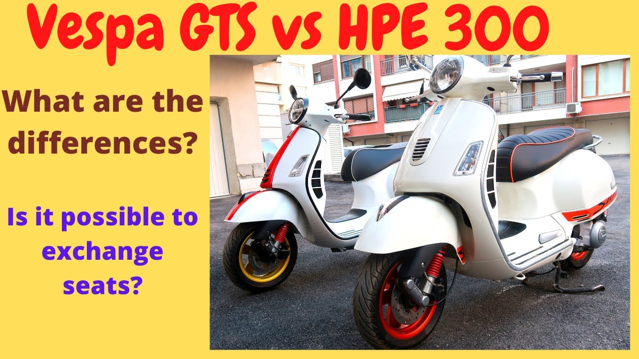 Vespa GTS 300 vs Vespa GTS 300 hpe racing sixties comparison YouTube