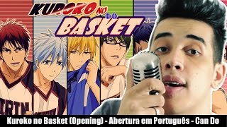 Miniatura del video "Kuroko no Basket (Opening) - Abertura em Português - Can Do"