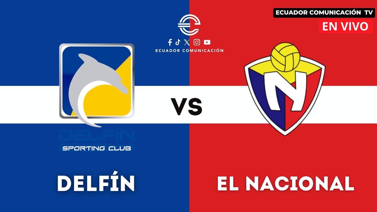 EN VIVO DELFÍN VS NACIONAL - CAMPEONATO ECUATORIANO - LIGAPRO FECHA 25 ...