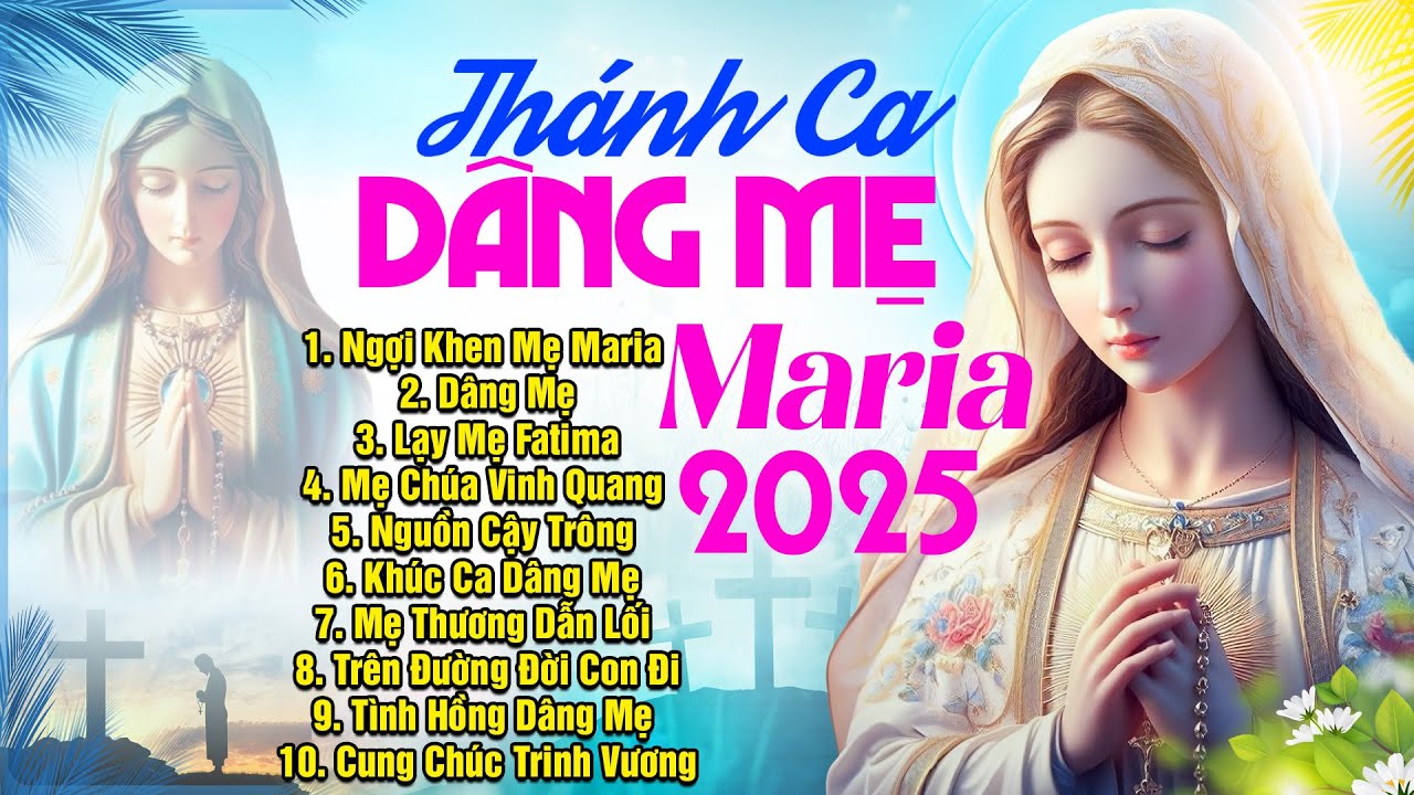 Tuyệt Đỉnh Thánh Ca Dâng Mẹ Maria Cực Hay 2025 - Thánh Ca Về Mẹ Hay Nhất Mọi Thời Đại