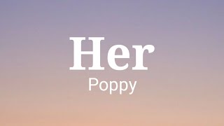 Poppy - Her (Lyrics)
