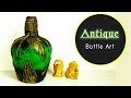 Antique Bottle art| Bottle decorating ideas| Bottle art design| Bottle transformation| Bottle craft