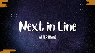 After Image - Next in Line (Lyrics)