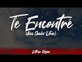 Ulices Chaidez - Te Encontré (Lyrics/Letra) | Letras Rojas