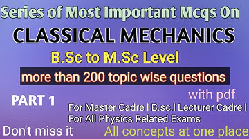 most important mcqs on classical mechanics l B.sc to M.sc level l more than 200 questions l Part 1