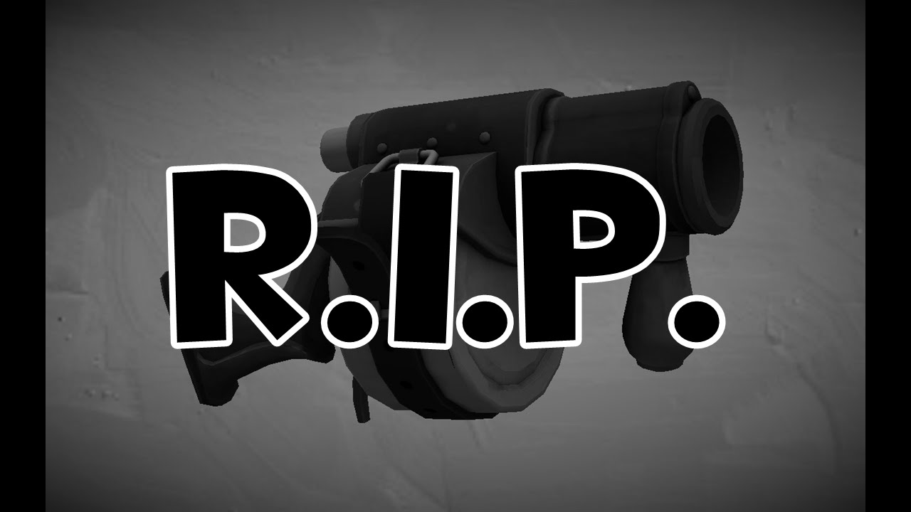 R.I.P x10 Quickiebomb Launcher[WHY VALVE?]