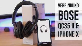 Bose QuietComfort 35 II 2018 - Bluethooth Verbindung iPhone X einrichten