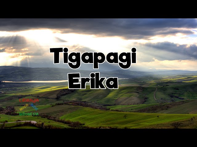 Tigapagi - Erika | Video Lirik class=