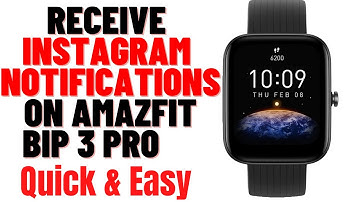 HOW TO RECEIVE INSTAGRAM NOTIFICATIONS ON AMAZFIT BIP 3 PRO SMARTWATCH