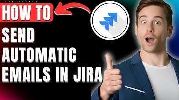 How to Send Automatic Emails in Jira Easily 2025