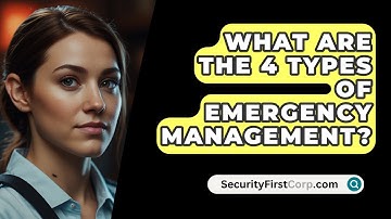 What Are The 4 Types Of Emergency Management? - SecurityFirstCorp.com