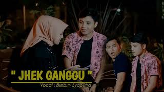 LAGU MADURA JHE' GANGGU || BIMBIM SYAPUTRA(cover jang ganggu versi madura)