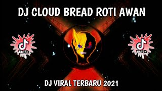 Dj Kartun Cloud Bread Dj Roti Awan | Dj Viral Terbaru 2021