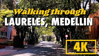 MEDELLIN, Colombia — Walking through LAURELES, MEDELLIN (No commentary)【4K】🇨🇴