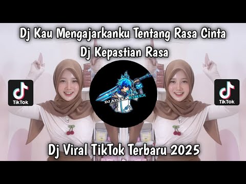 DJ KAU MENGAJARKANKU TENTANG RASA CINTA - DJ KEPASTIAN RASA REMIX   VIRAL TIKTOK TERBARU 2025