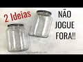 IDEIAS COM POTES DE VIDRO - Faça e venda! DIY Artesanato e Decoração do Compartilhando Arte