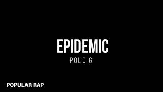 Polo G - Epidemic (Lyrics)