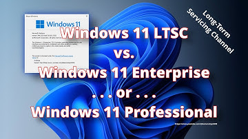 Windows 11 LTSC vs. Enterprise/Professional – The Ultimate Lightweight Windows for IT Pros!