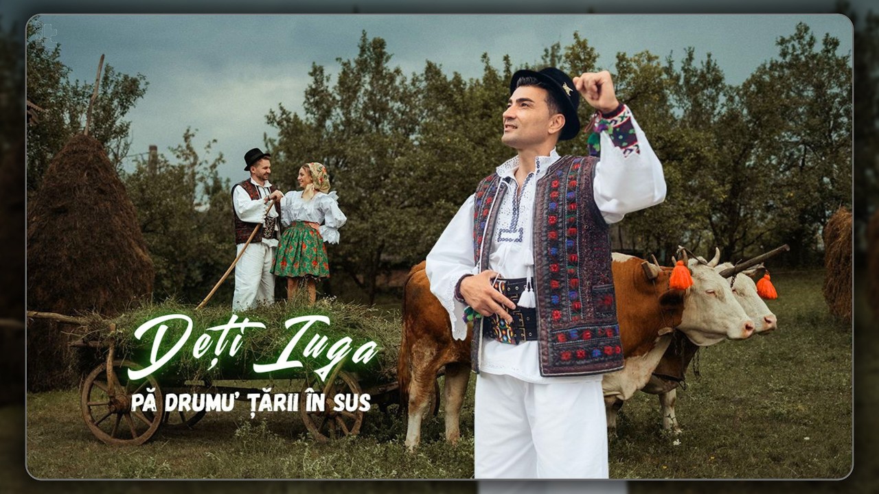 Deti Iuga - Pă drumu’ țării în sus || Videoclip Oficial