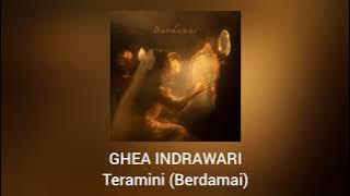 Ghea Indrawari - Teramini (Berdamai)