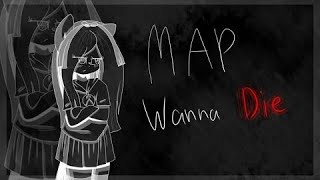 MAP Wanna DIE - Vocaloid (Закрыт 28/28)
