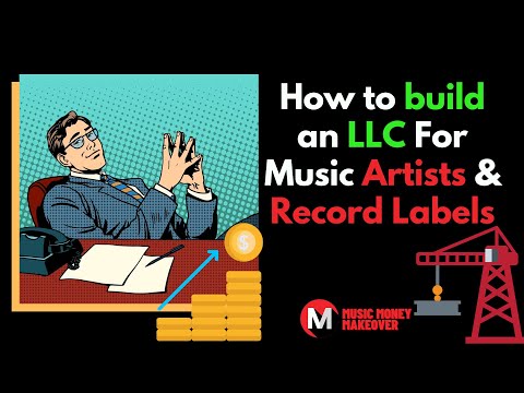How to build an LLC For Music Artists & Record Labels