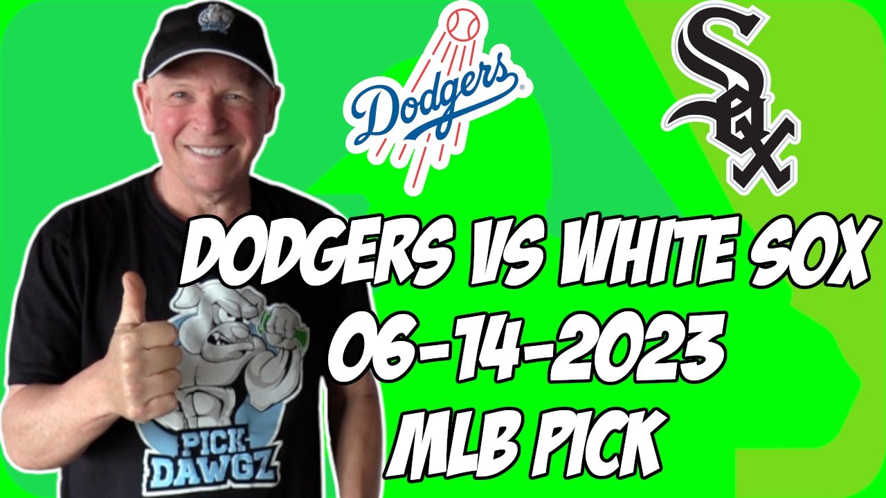 Los Angeles Dodgers vs Chicago White Sox 6/14/23 MLB Free Pick MLB