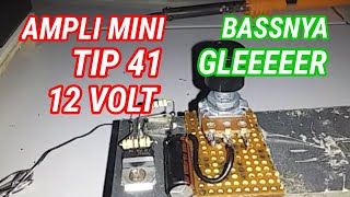 cara membuat ampli mini | transistor TIP 41 | power suplly 12 volt