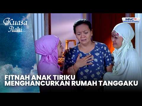 Fitnah Anak Tiriku Menghancurkan Rumah Tanggaku | IBU TIRI YANG TERANIAYA | KUASA ILAHI