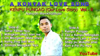 KENPU PUNGAO (Our Love Story)Konyak Love Song/ Album -Vol-II Collection/ Nahyoh Wenkhuthum