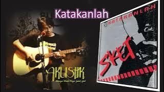 AKUSTIK - katakanlah (SKET)