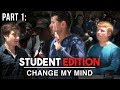 THE STUDENTS DEBATE! (Part 1) | Change My Mind