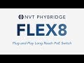 Introducing the nvt phybridge flex8 long reach poe switch