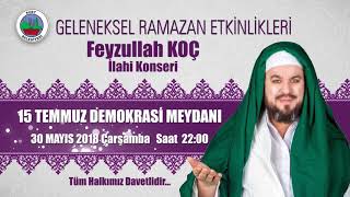 Geleneksel 2.Ramazan Etkinlikleri 15.Gün - Feyzullah Koç İlahi Konseri Resimi