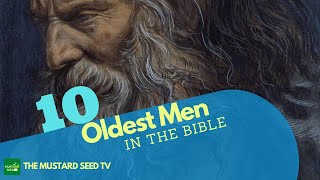 The Oldest Men in the Bible (Mga pinakamatandang tao sa Biblia) by The Mustard Seed TV 255 views 11 months ago 8 minutes, 47 seconds
