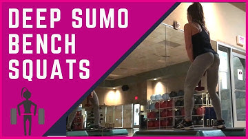 DEEP SUMO BENCH SQUATS - GREAT LEG EXERCISE