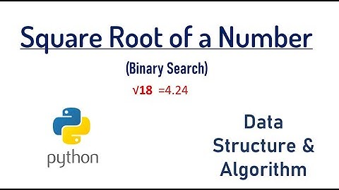 Binary Search in Python: Integer Square Root | Data Structures