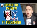 Fulham vs Crystal Palace | Opposition Preview Ft. Fulhamish