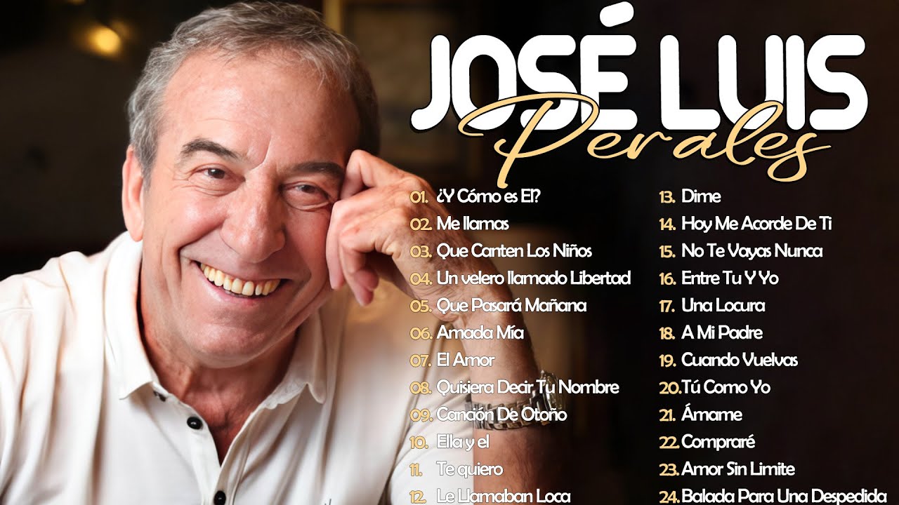 José Luis Perales Todos Sus Grandes Exitos - Viejitas Pero Buenas Románticas De José Luis Perales