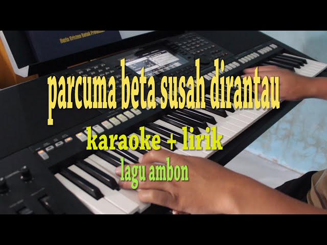 PARCUMA BETA SUSAH DIRANTAU [KARAOKE] LAGU AMBON class=