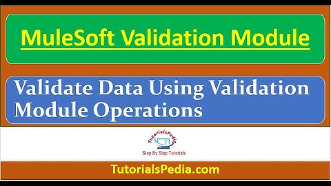 MuleSoft Validation Module Tutorial | Validate Mule Messages Using Validation Operations | Mule 4