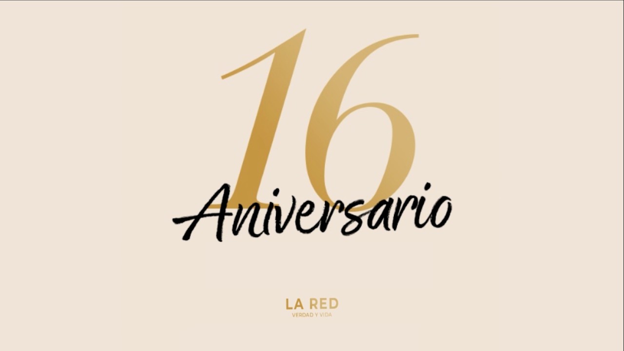 2 Reunión | 16° Aniversario |  La Red Verdad y Vida