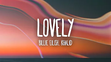 Billie Eilish - lovely (Lyrics) ft. Khalid