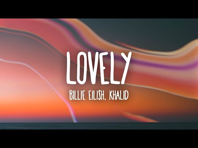 Billie Eilish - lovely (Lyrics) ft. Khalid class=