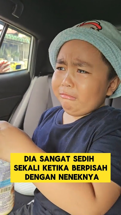 momen sedih ketika cucu berpisah dengan nenek nya ‼️#sedih #nangis #cucu #nenek #sekecewaitu