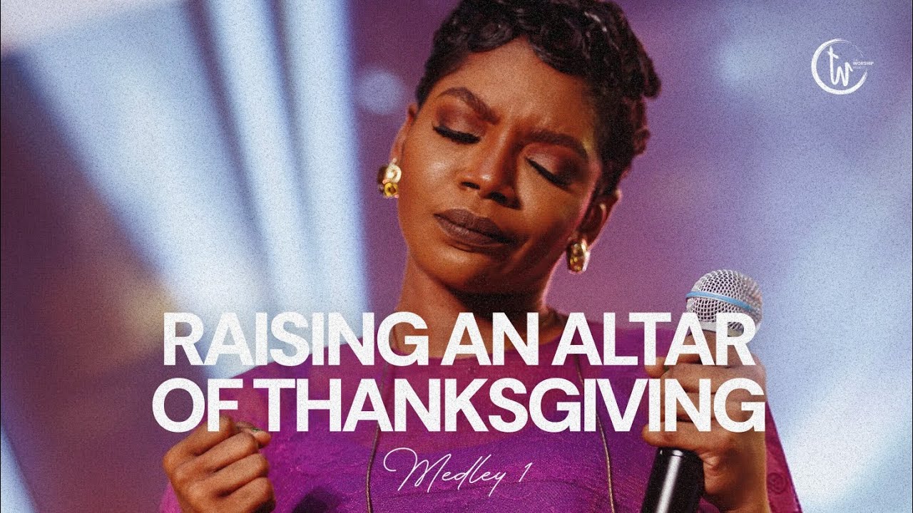 Watch Raising an Altar of Thanksgiving Medley 1 | Pastor Toluwani Odukoya | The Worship Project on YouTube Watch Raising an Altar of Thanksgiving Medley 1 | Pastor Toluwani Odukoya | The Worship Project on YouTube